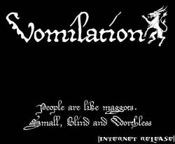 Vomilation : People Are Like Maggots. Small, Blind and Worthless